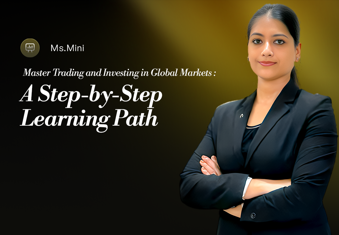 Master Trading  and Investing in Global Markets – A Step-by-Step Learning Path